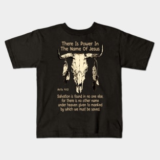 There Is Power In The Name Of Jesus Bull Skull Kids T-Shirt